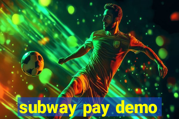 subway pay demo